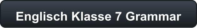 Englisch Klasse 7 Grammar